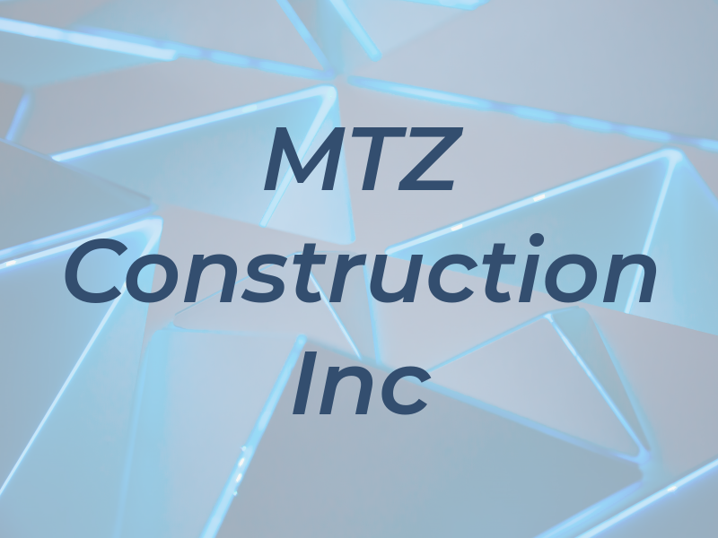MTZ Construction Inc