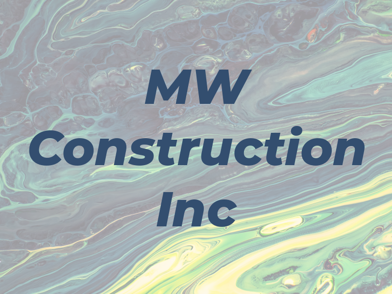 MW Construction Inc