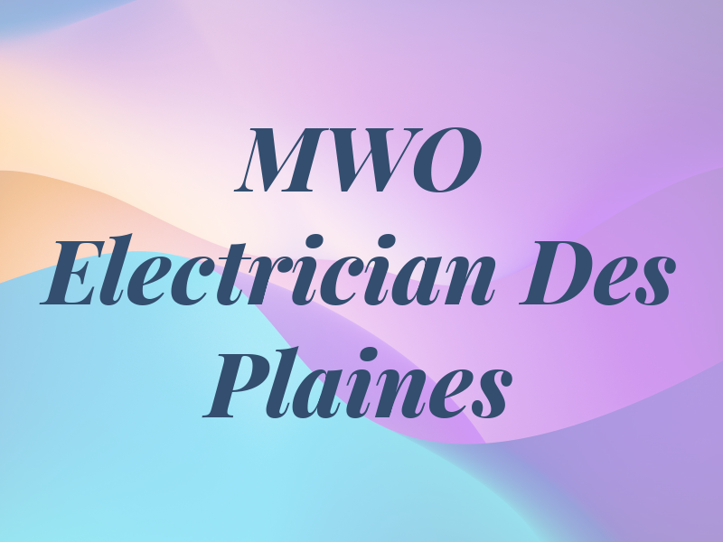 MWO Electrician Des Plaines