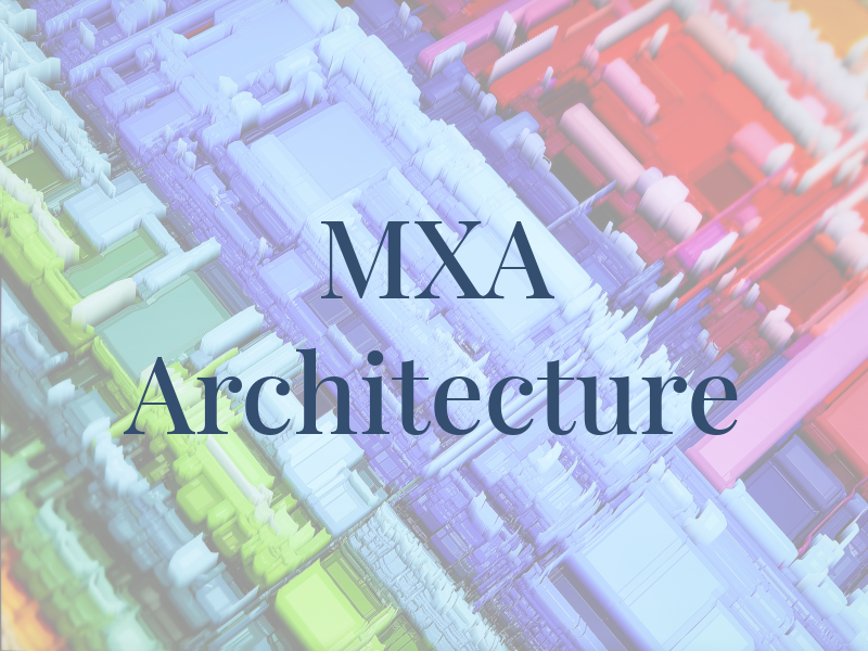 MXA Architecture