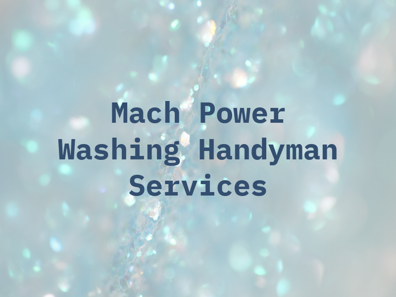 Mach 1 Power Washing & Handyman Services