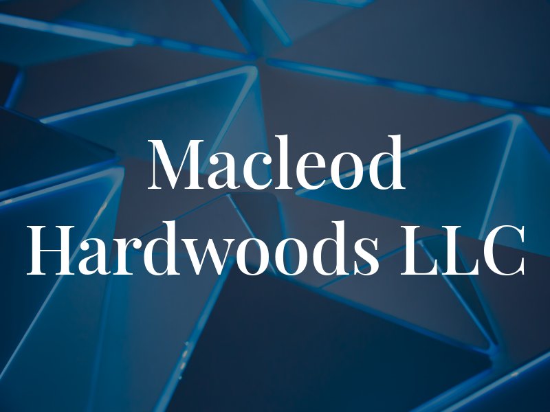 Macleod Hardwoods LLC