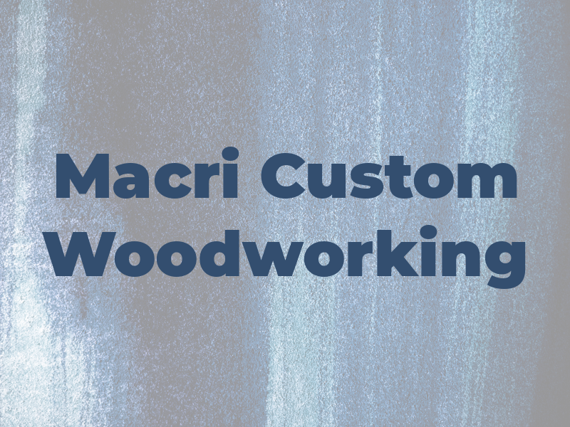 Macri Custom Woodworking