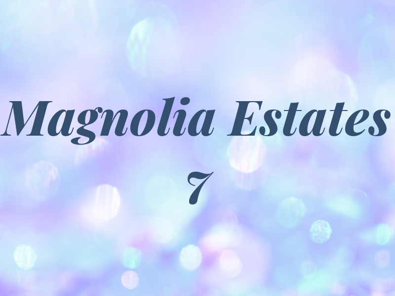 Magnolia Estates 7