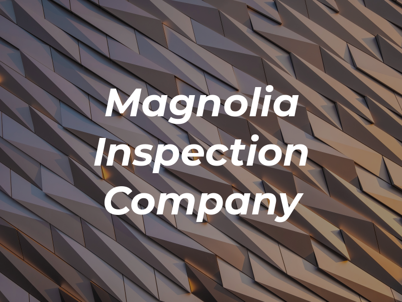 Magnolia Inspection Company