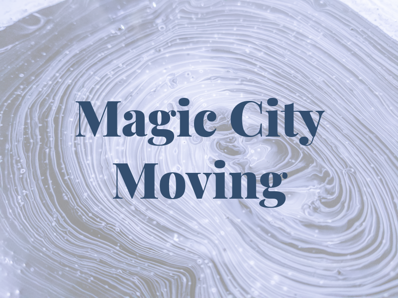 Magic City Moving