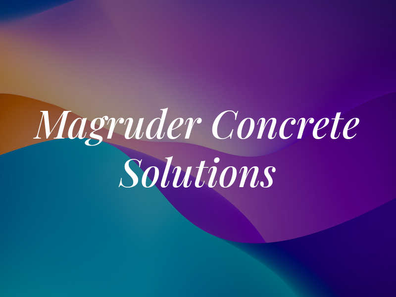 Magruder Concrete Solutions
