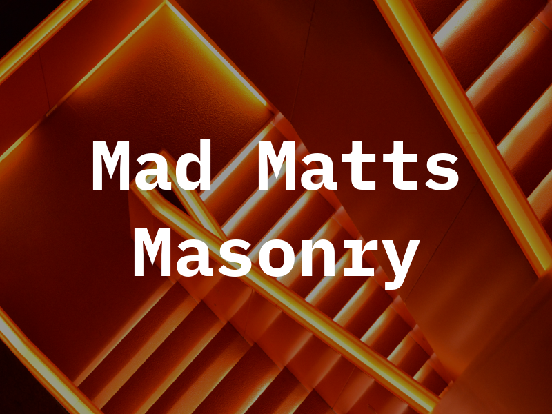 Mad Matts Masonry