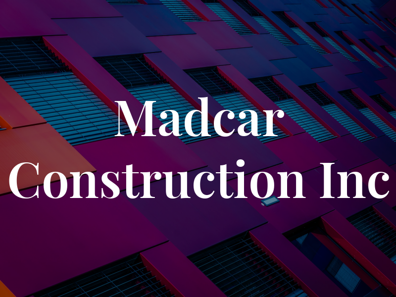 Madcar Construction Inc