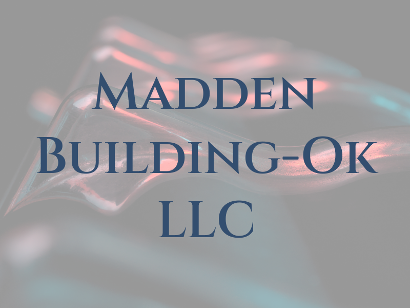 Madden Building-Ok LLC