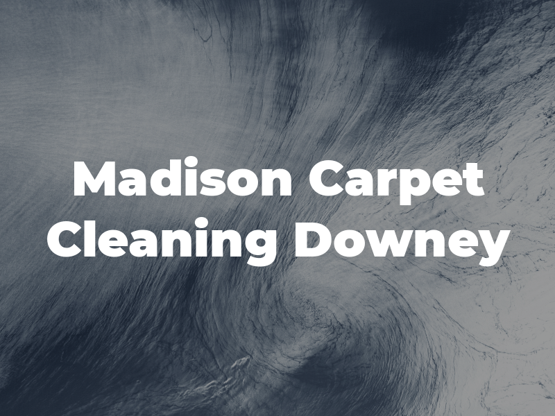 Madison Carpet & Rug Cleaning Downey