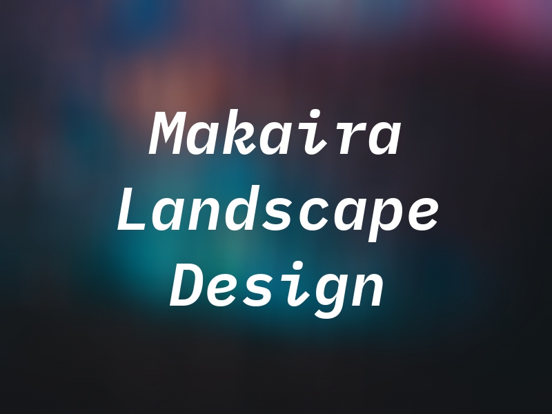 Makaira Landscape Design