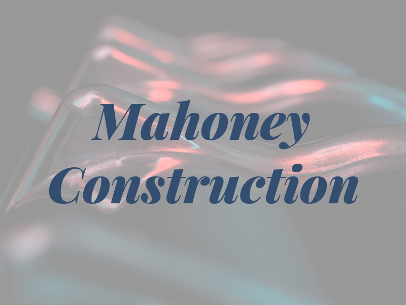 Mahoney Construction