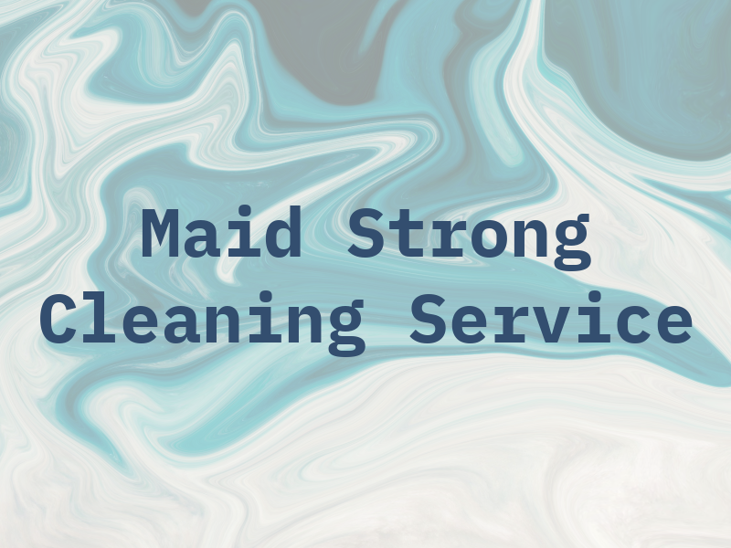 Maid Strong Cleaning Service