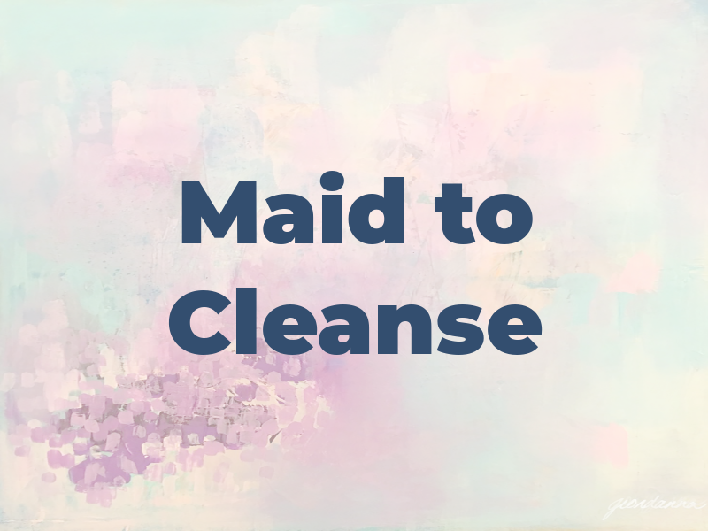 Maid to Cleanse