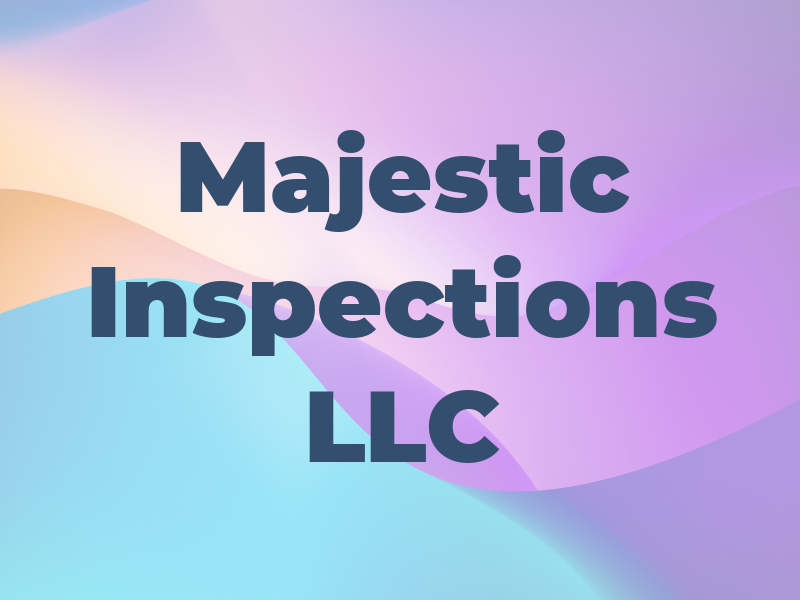 Majestic Inspections LLC