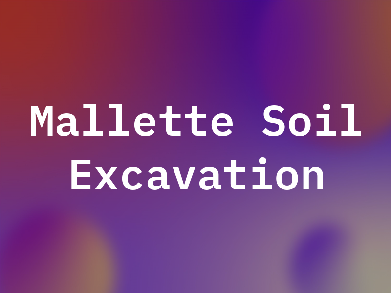 Mallette Soil Excavation