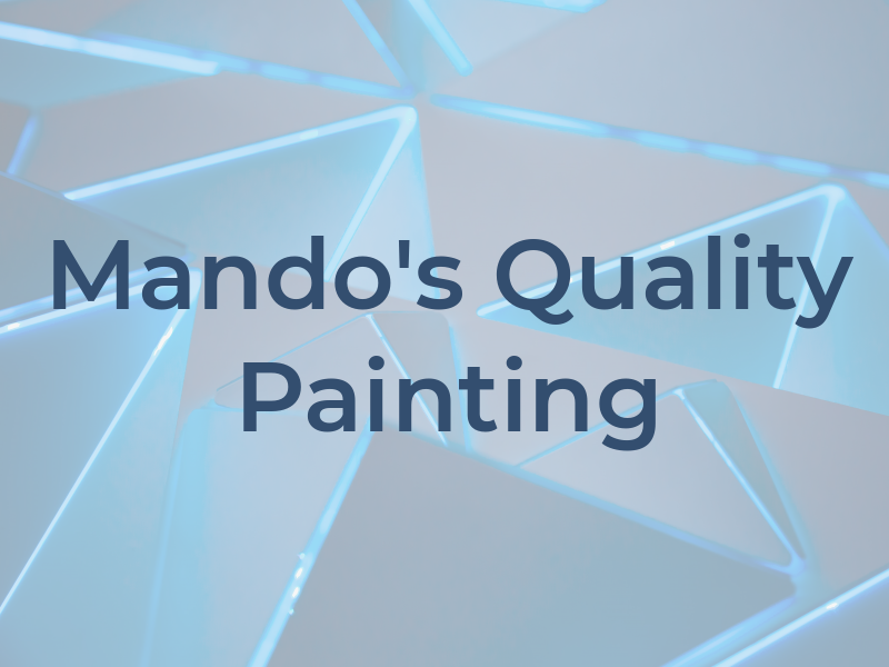 Mando's Quality Painting
