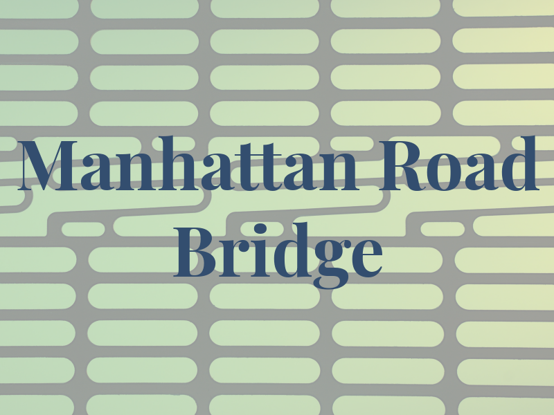Manhattan Road & Bridge