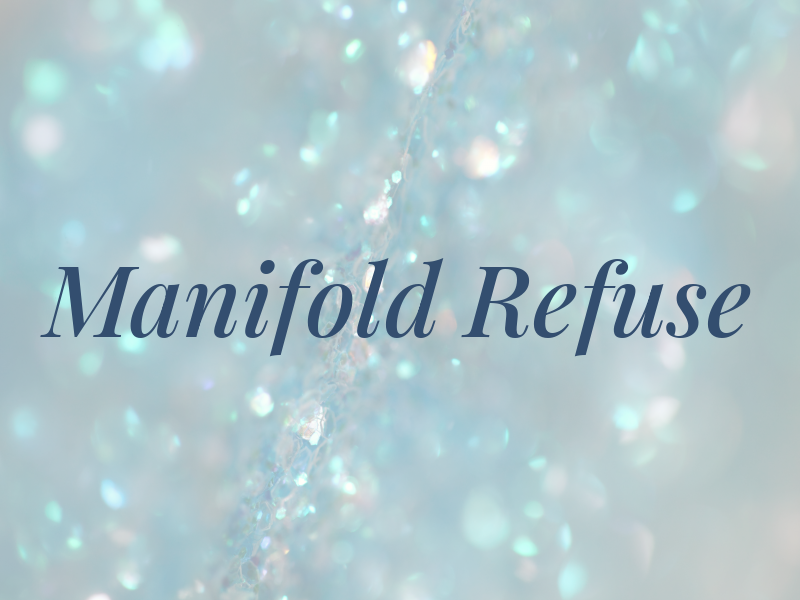 Manifold Refuse
