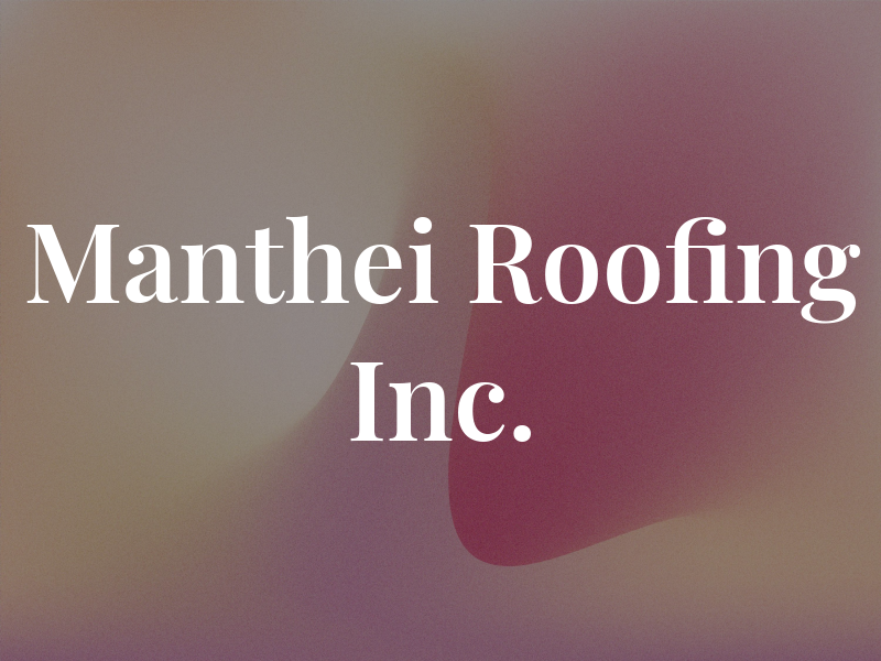 Manthei Roofing Inc.