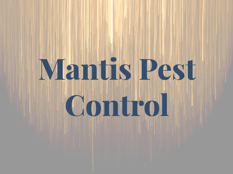 Mantis Pest Control