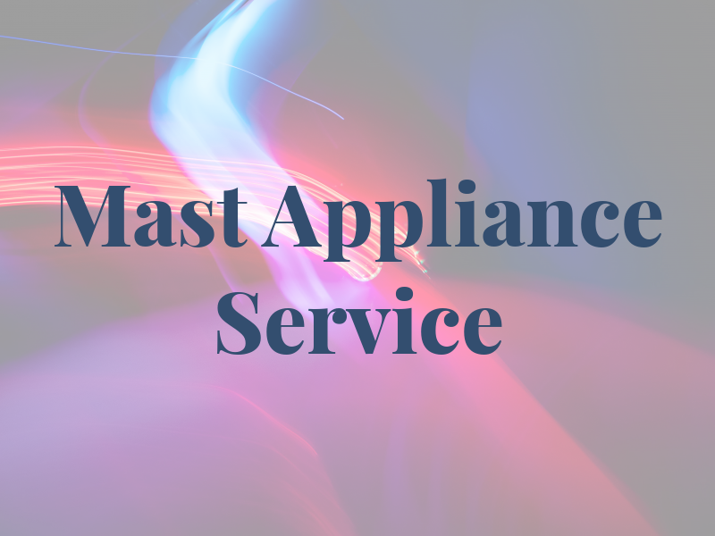 Mast Appliance Service