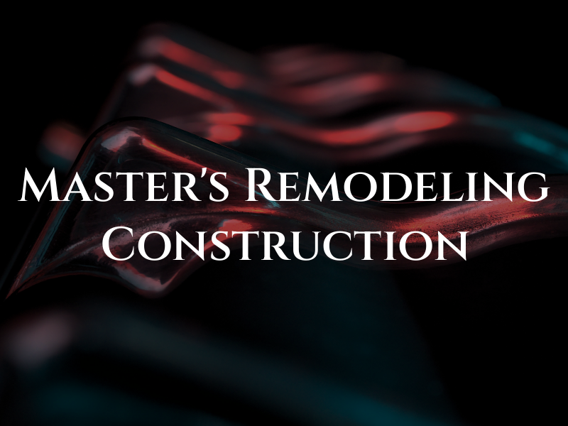 Master's Men Remodeling and Construction LLC