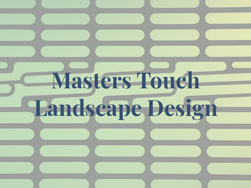 Masters Touch Landscape Design