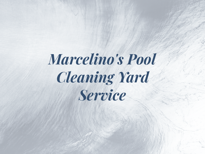 Marcelino's Pool Cleaning and Yard Service