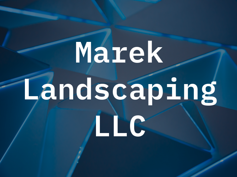 Marek Landscaping LLC