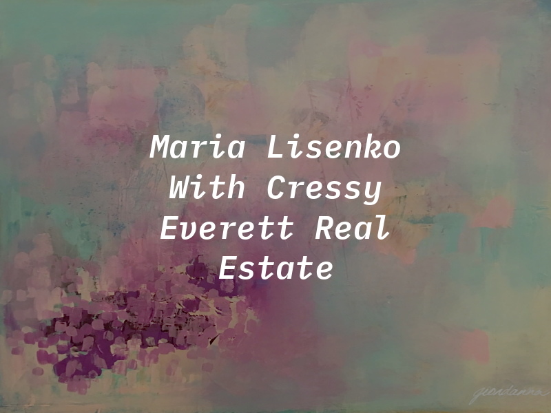 Maria Lisenko With Cressy & Everett Real Estate