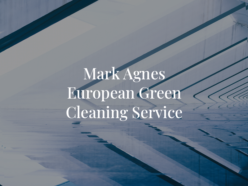 Mark & Agnes European Green Cleaning Service