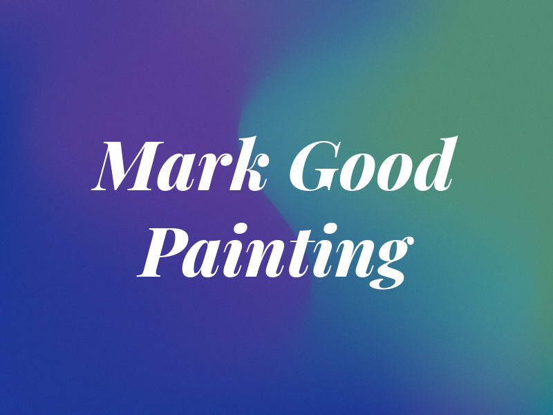 Mark Good Painting