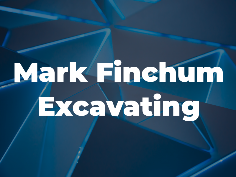 Mark Finchum Excavating