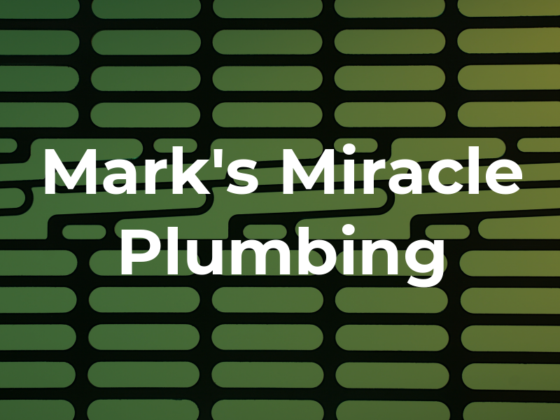Mark's Miracle Plumbing