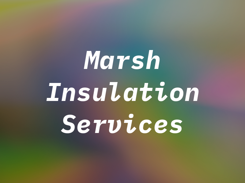 Marsh Insulation Services