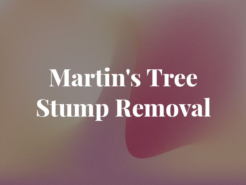 Martin's Tree and Stump Removal