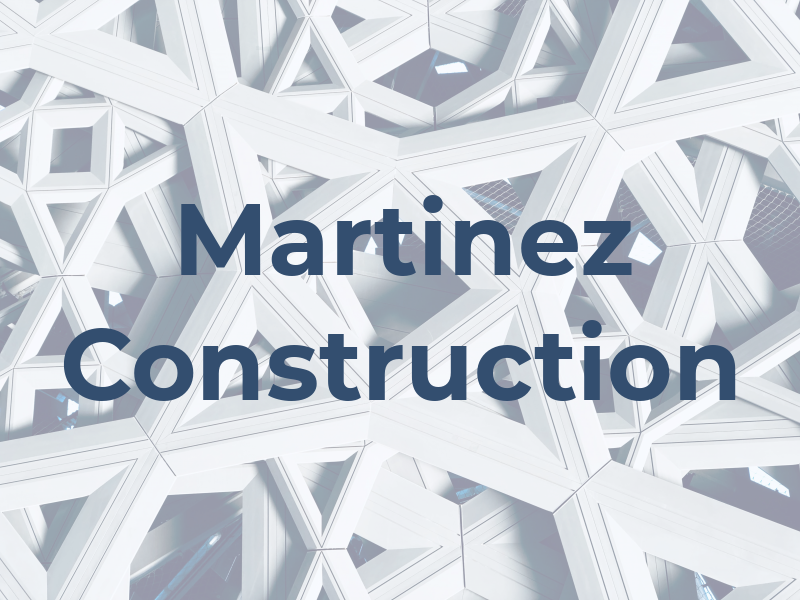 Martinez Construction