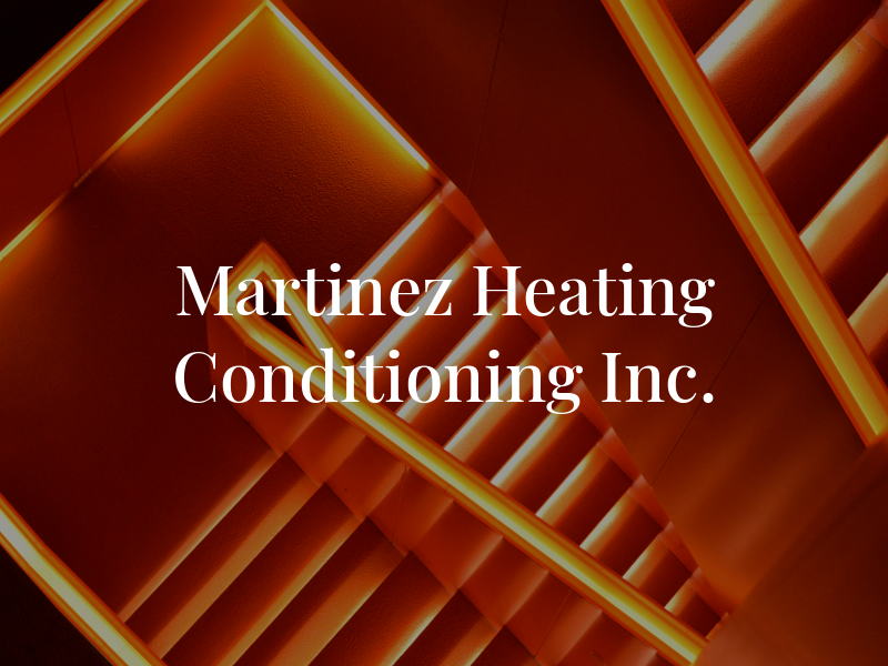 Martinez Heating & Air Conditioning Inc.