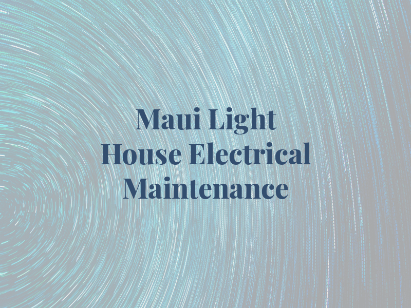 Maui Light House Electrical & Maintenance