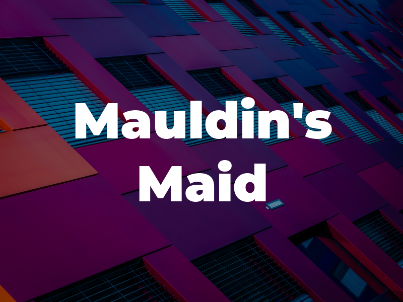 Mauldin's Maid