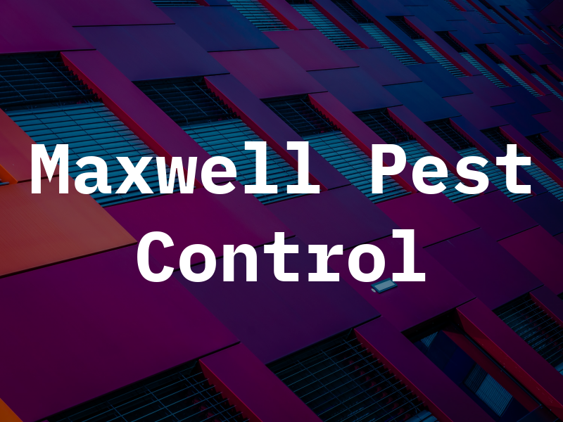 Maxwell Pest Control
