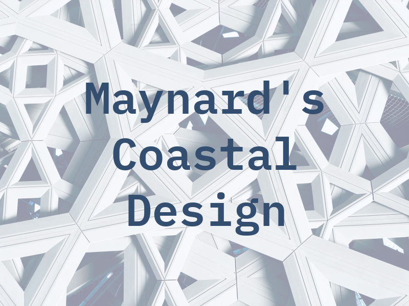 Maynard's Coastal Design