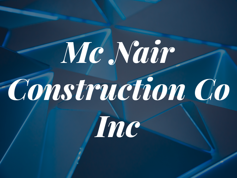 Mc Nair Construction Co Inc