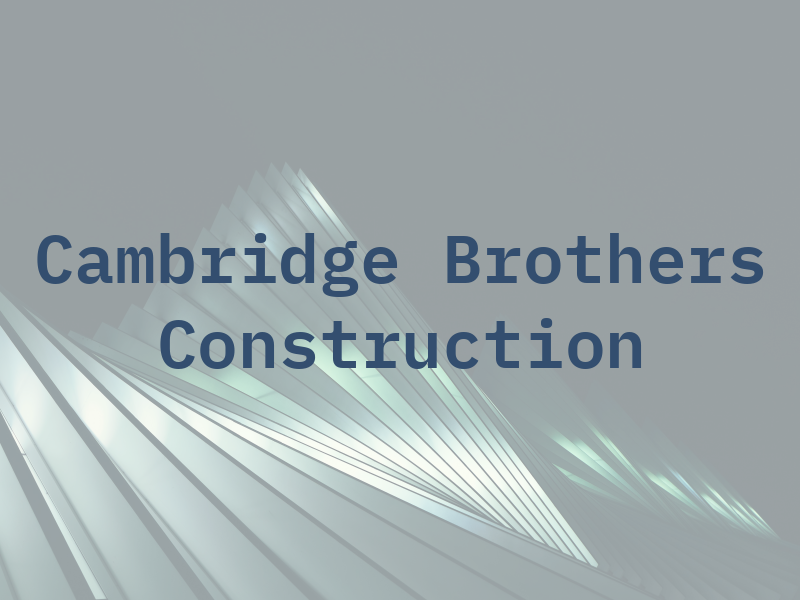 Mc Cambridge Brothers Construction