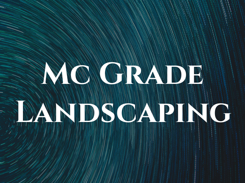 Mc Grade Landscaping