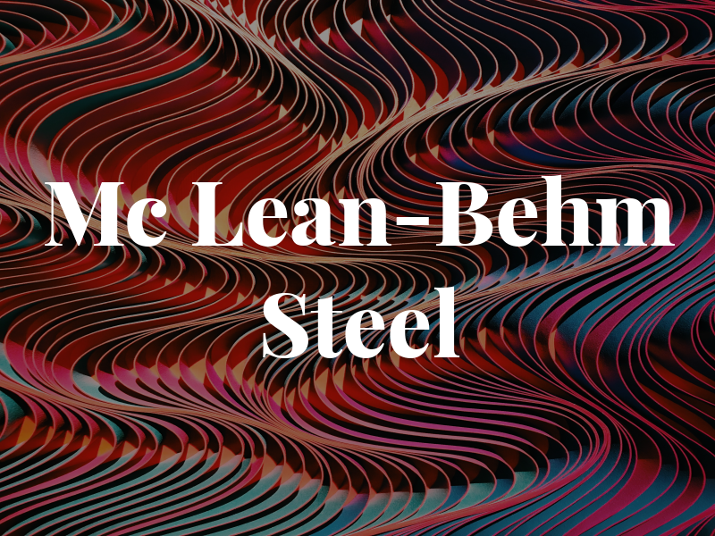 Mc Lean-Behm Steel