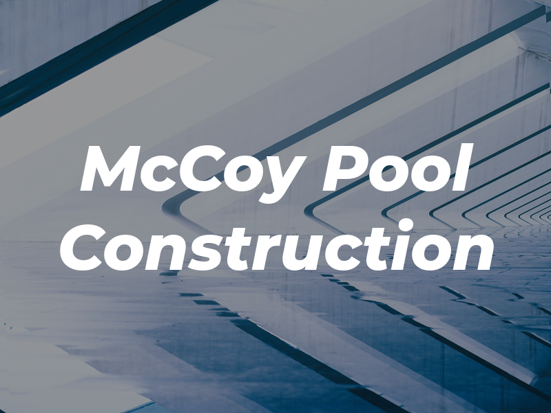 McCoy Pool Construction