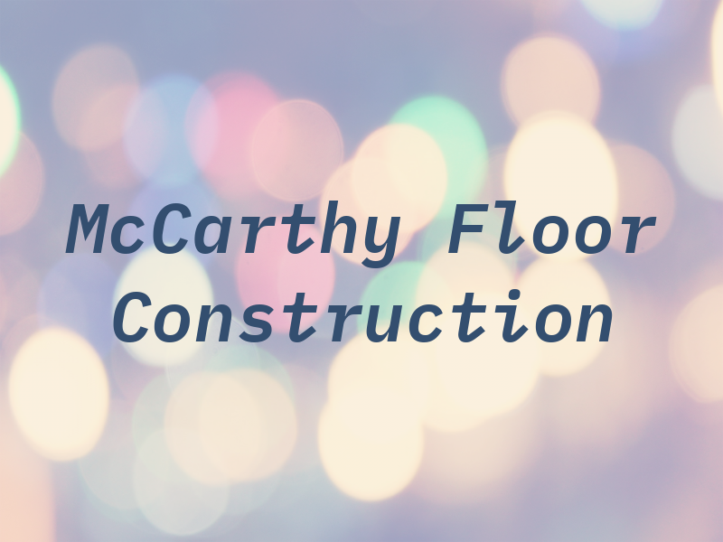 McCarthy Floor Construction